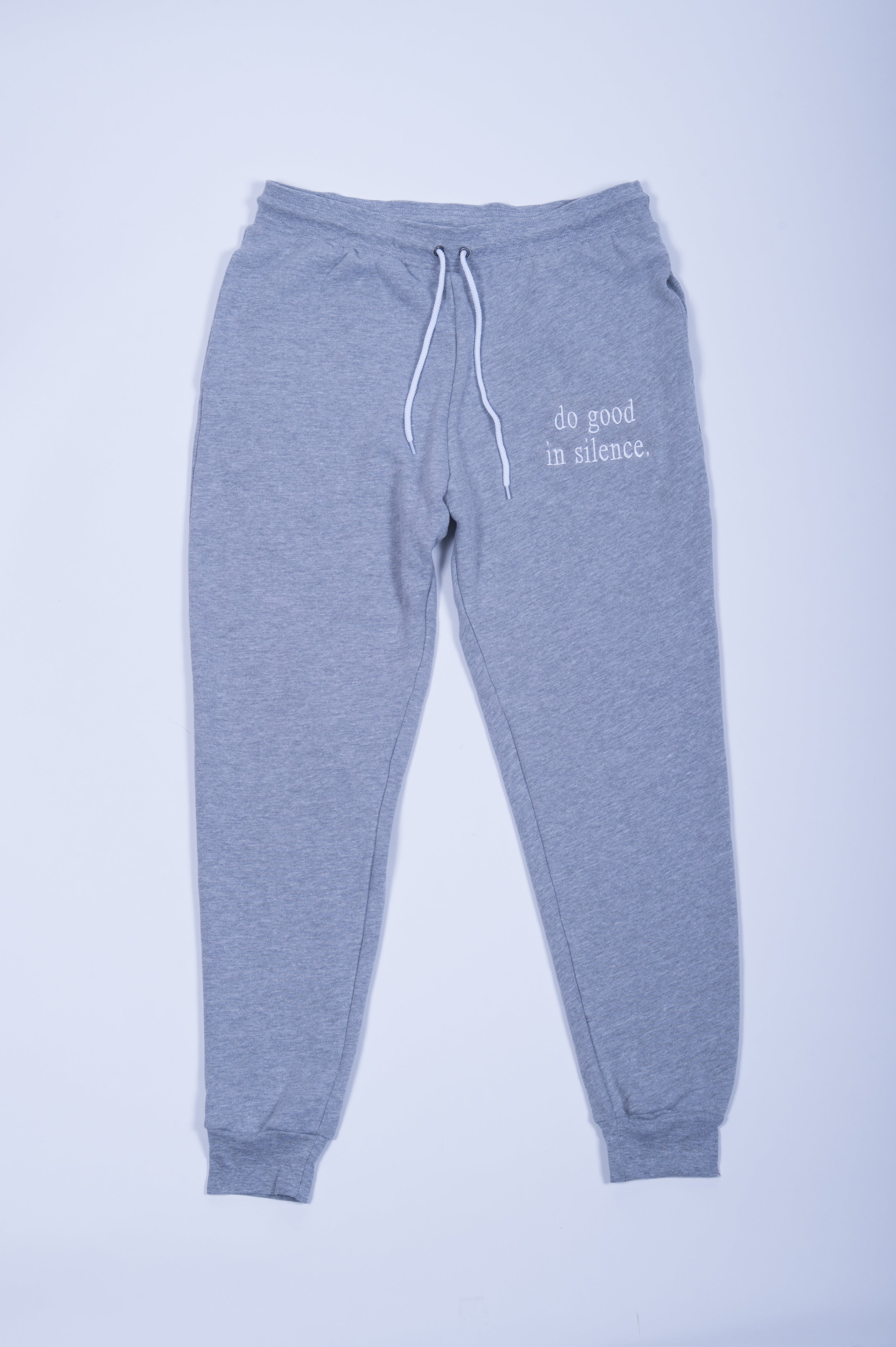do good in silence.®  Gray sweatpants