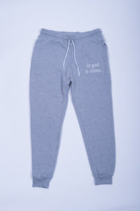 do good in silence.®  Gray sweatpants