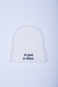 do good in silence.® white beanie