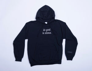 do good in silence.® black hoodie